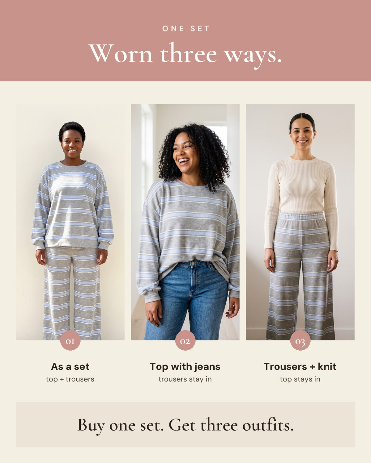 One set worn three ways — as a set, the top with jeans, the pants with a knit